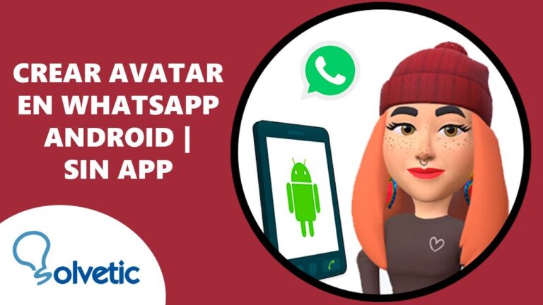 ¡Crea tu propio avatar para WhatsApp en Android en pocos pasos!