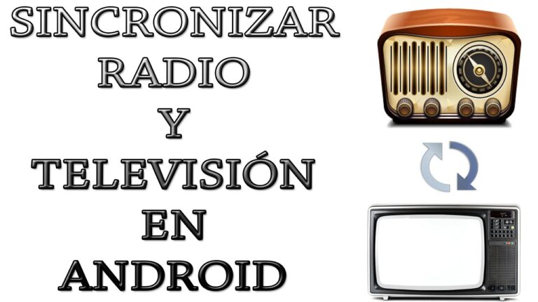 Sincroniza Radio y TV en tu Android para una experiencia multimedia completa